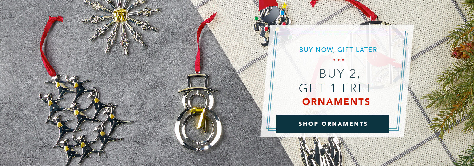 Buy Now, Gift Later - Buy 2, Get 1 Free ORnaments